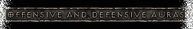 Offensive and Defensive Auras