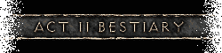 Act II Bestiary