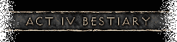 Act IV Bestiary