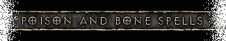 Poison and Bone Spells